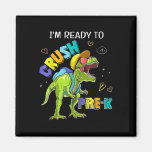 Im Ready To Crush Pre K Dinosaur T Rex 1st Day Of  Magnet