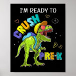 Im Ready To Crush Pre K Dinosaur T Rex 1st Day Of  Poster