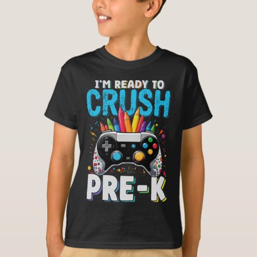 Im Ready to Crush Pre_k Gamer Back To School Boys T_Shirt