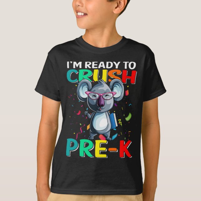 I'm Ready To Crush Pre-K Koala Back To School  T-Shirt (Front)
