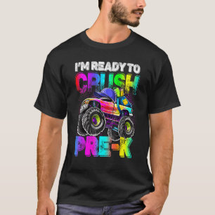 I'm Ready To Crush Pre K Monster Truck Back To Sch T-Shirt