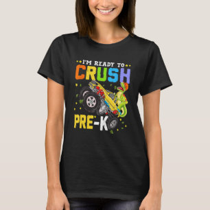 I'm Ready To Crush Pre K Monster Truck Dinosaur Bo T-Shirt