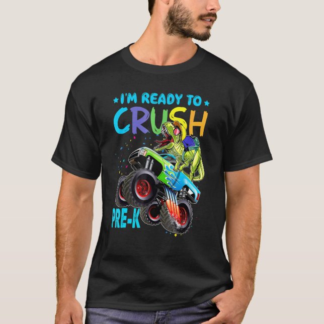 I'm Ready To Crush Pre K Monster Truck Dinosaur Bo T-Shirt (Front)