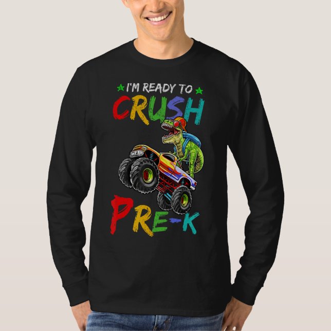 I'm Ready To Crush Pre K Monster Truck Dinosaur Bo T-Shirt (Front)