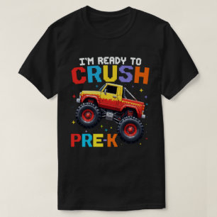 I'm Ready To Crush Pre K Monster Truck T-Shirt