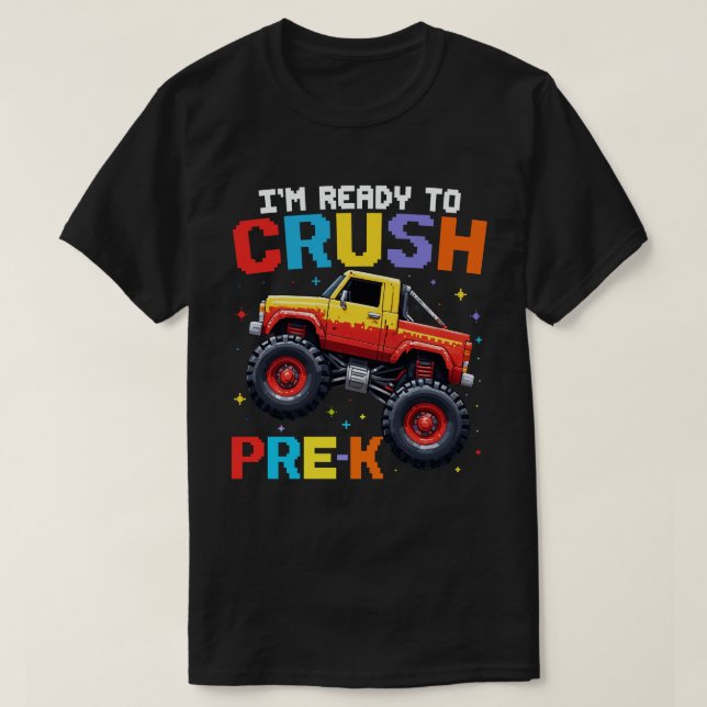 I'm Ready To Crush Pre K Monster Truck T-Shirt (Design Front)