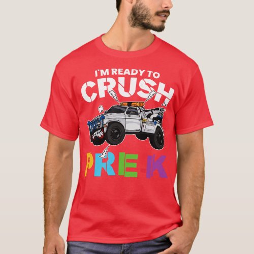 Im Ready To Crush PreK Monster Truck Pre Kindergar T_Shirt