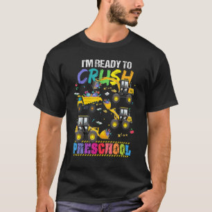 I'm Ready To Crush Preschool Back To School Kids B T-Shirt