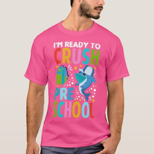 Im Ready To Crush Preschool Back To School T_Shirt