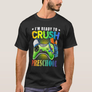 I'm Ready To Crush Preschool Back To School Video  T-Shirt