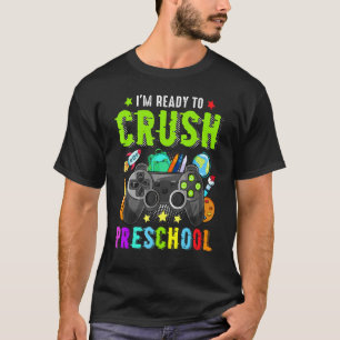 I'm Ready To Crush Preschool Back To School Video T-Shirt