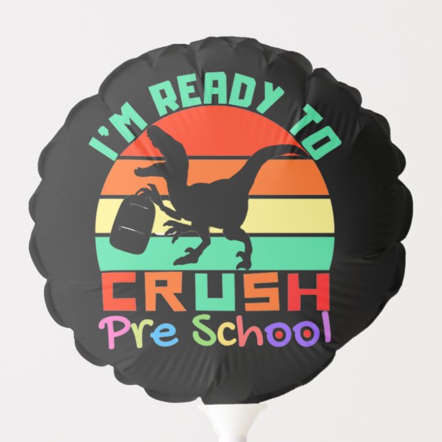 I'M READY TO CRUSH PRESCHOOL - COOL DINOSAUR  BALLOON (Front)