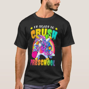 I'm Ready To Crush Preschool Dabbing Unicorn Back T-Shirt