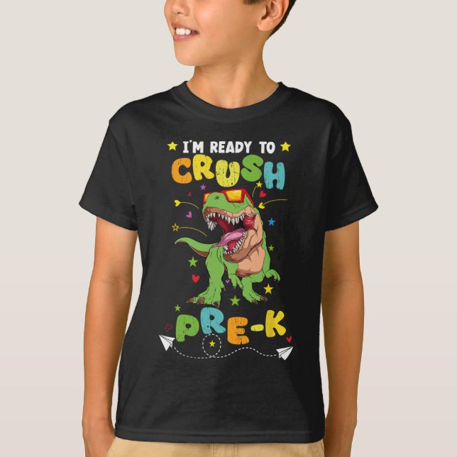 I'm Ready To Crush Preschool Dinosaur Back To Scho T-Shirt (Front)
