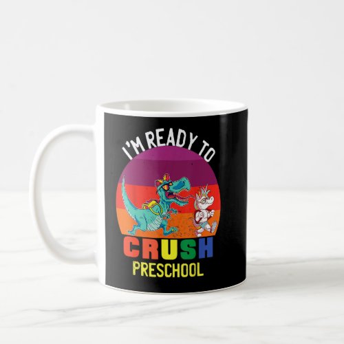 Im Ready To Crush Preschool Dinosaur Kids Back To Coffee Mug