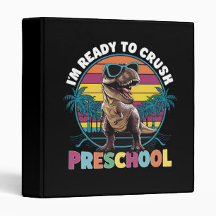 I'm Ready To Crush Preschool Dinosaur T Rex 3 Ring Binder