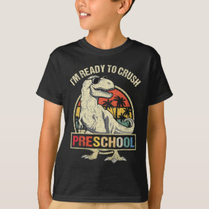 I'm Ready To Crush Preschool Dinosaur T Rex Back T T-Shirt