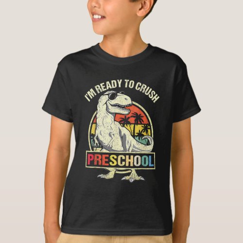 Im Ready To Crush Preschool Dinosaur T Rex T_Shirt