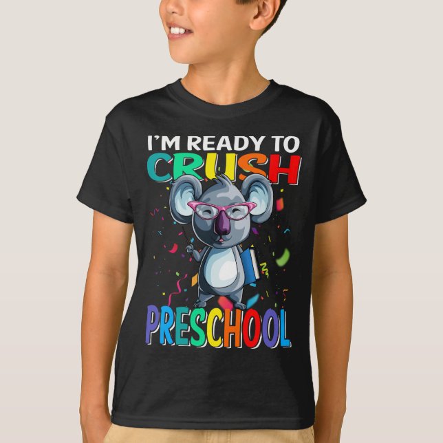 I'm Ready To Crush Preschool Koala Back To School  T-Shirt (Front)