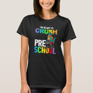 I'm Ready To Crush Preschool Monster Truck Dinosau T-Shirt
