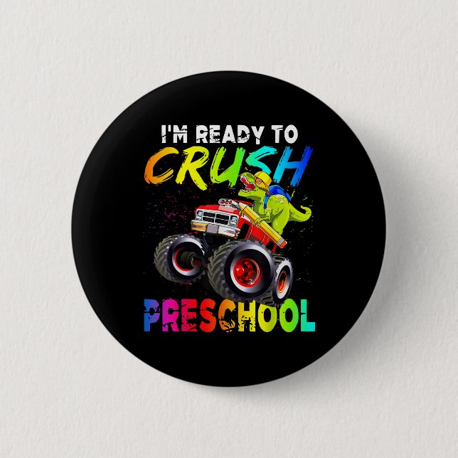 Im Ready To Crush Preschool Monster Truck Dinosaur Button (Front)