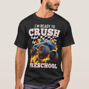 I'M Ready To Crush Preschool Monster Truck First  T-Shirt