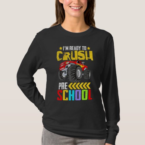 Im Ready To Crush Preschool Pre K Monster Truck Bo T_Shirt