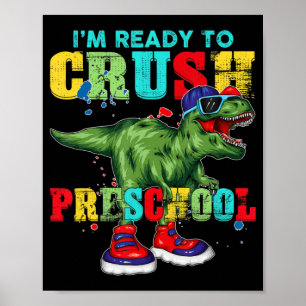 I'm Ready To Crush Preschool T Rex Dinosaur Back t Poster