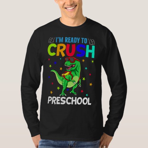 Im Ready To Crush Preschool T Rex Dinosaur Back T T_Shirt