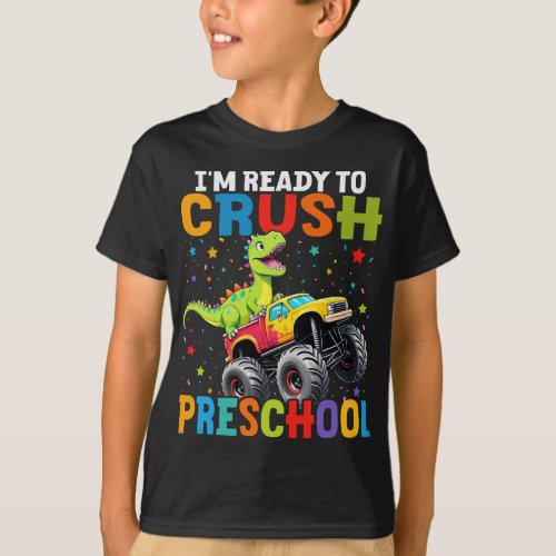 Im Ready To Crush Preschool T Rex Monster Truck T_Shirt