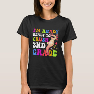 I'm Ready to Crush Second 2nd Grade Cute Axolotl T-Shirt
