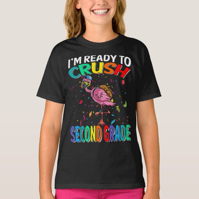 I'm Ready To Crush Second Grade Flamingo T-Shirt (Front)