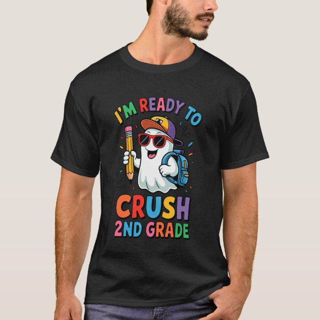 I'm Ready to Crush Second Grade Funny Ghost Back t T-Shirt (Front)