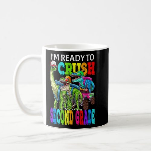 Im Ready To Crush Second Grade Monster Truck Dino Coffee Mug