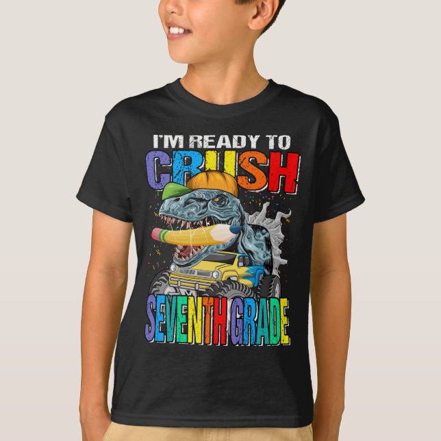 I'm Ready To Crush Seventh Grade Dinosaur TRex  T-Shirt (Front)