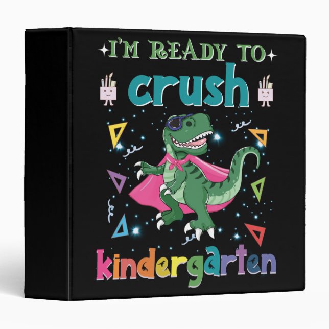 I'm Ready To Crush The Kindergarten 3 Ring Binder (Front/Spine)