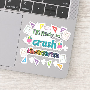 I'm Ready To Crush The Kindergarten Sticker