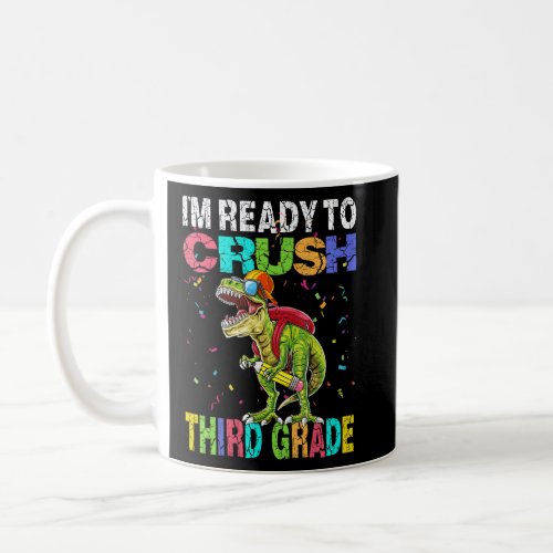 Im Ready To Crush Third Grade Rex Dinosaur Back T Coffee Mug