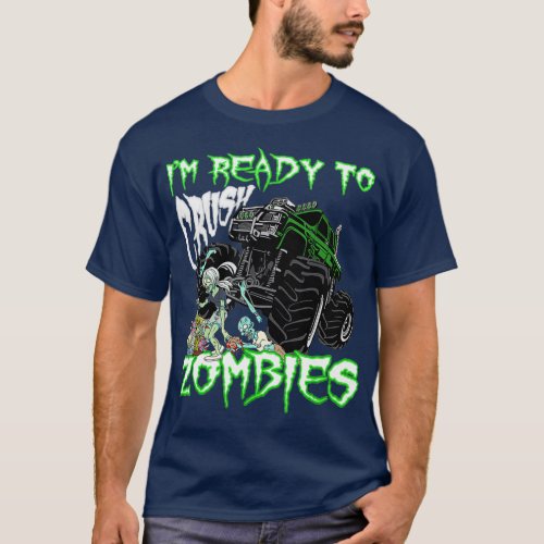 Im Ready To Crush Zombies For Kids Monster Truck T_Shirt