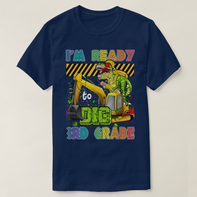 I'm Ready To Dig 3rd Grade Back To School Dinosaur T-Shirt (Design Front)