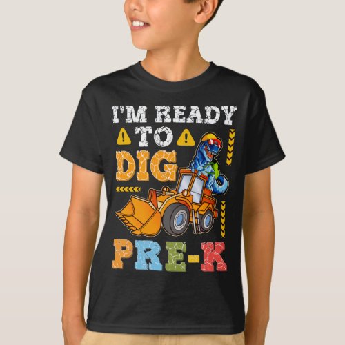 Im Ready To Dig Pre_K Funny back to School Kinder T_Shirt