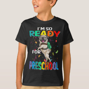 I'm Ready To For Preschool Pug Dog T-Shirt