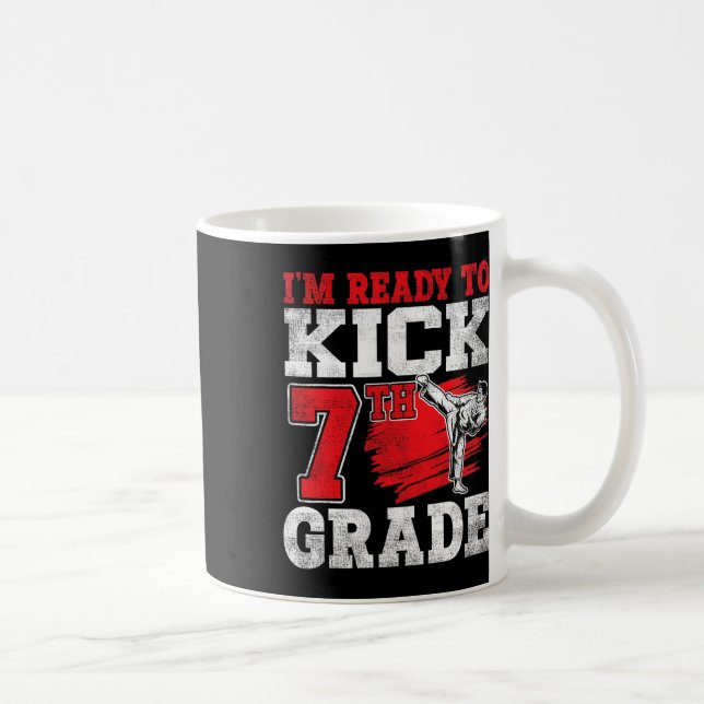 I'm Ready To Kick 7th Grade Karate Ck To School  Coffee Mug (Right)