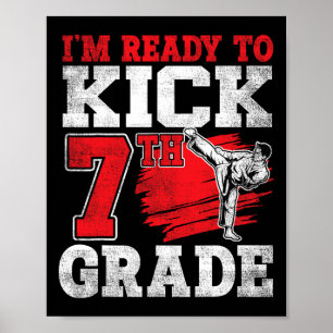 I'm Ready To Kick 7th Grade Karate Ck To School  Poster