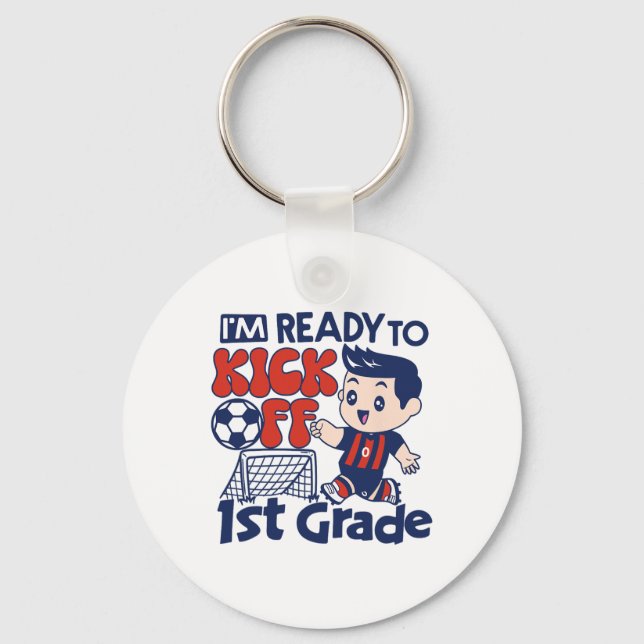I'm Ready To Kick-off First Grade First Day Of Sch Keychain (Front)