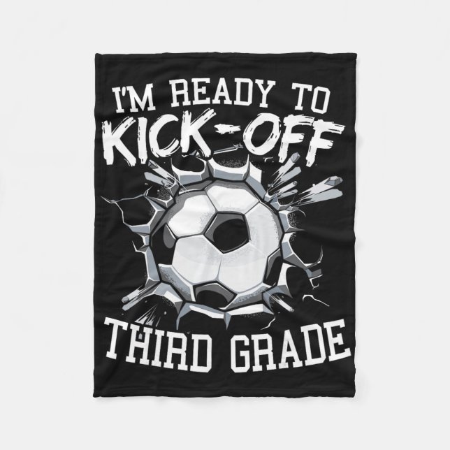 I'm Ready To Kick-off Third Grade First Day Of Sch Fleece Blanket (Front)
