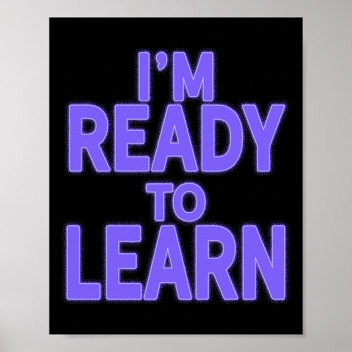 I M Ready To Learn Poster Zazzle Com