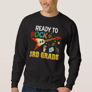 I'm Ready To Rock 3rd Grade Third Back To School G Sweatshirt