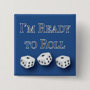 i'm ready to roll bunco design pinback button
