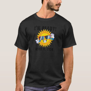 I'm Ready Total Solar Eclipse April 8 2024 T-Shirt